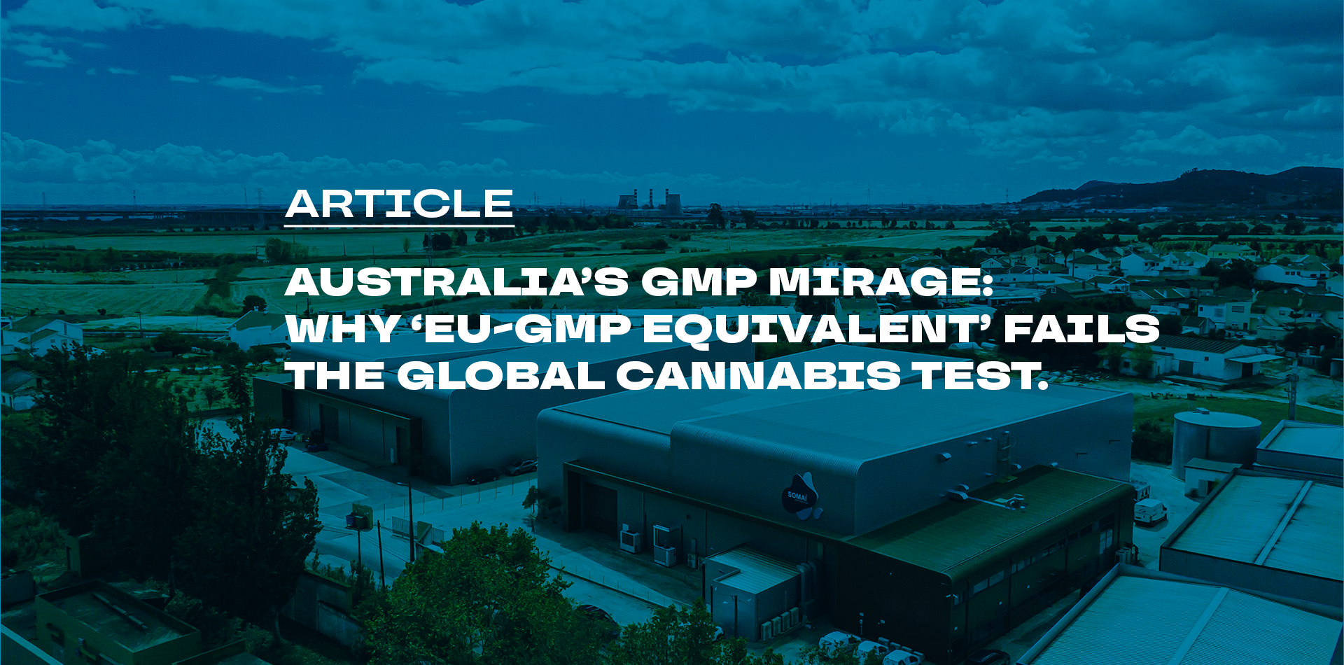 Australia’s GMP mirage: why ‘EU-GMP equivalent’ fails the global cannabis test